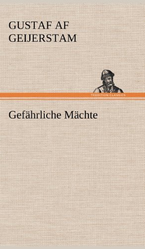 Cover for Gustaf af Geijerstam · Gefahrliche Machte (Gebundenes Buch) [German edition] (2012)