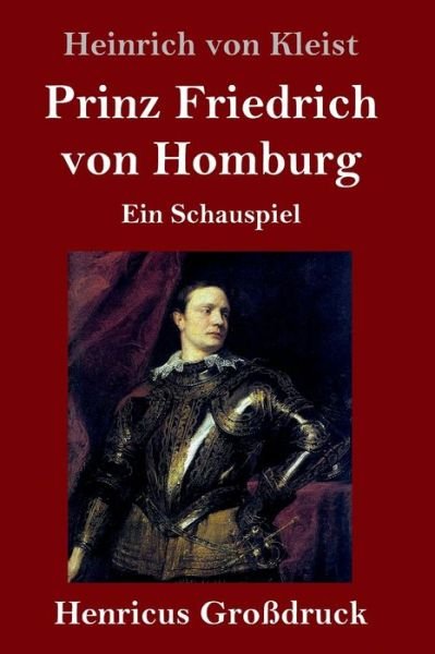Cover for Heinrich Von Kleist · Prinz Friedrich von Homburg (Grossdruck) (Inbunden Bok) (2019)