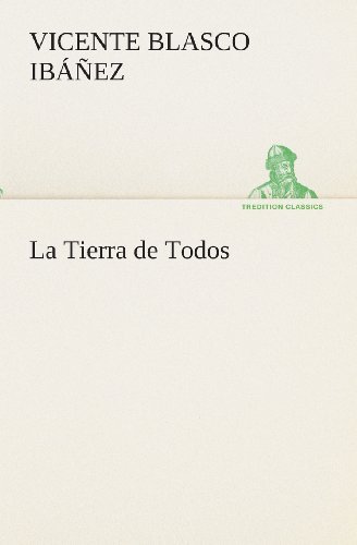 Cover for Vicente Blasco Ibáñez · La Tierra De Todos (Tredition Classics) (Spanish Edition) (Paperback Bog) [Spanish edition] (2013)