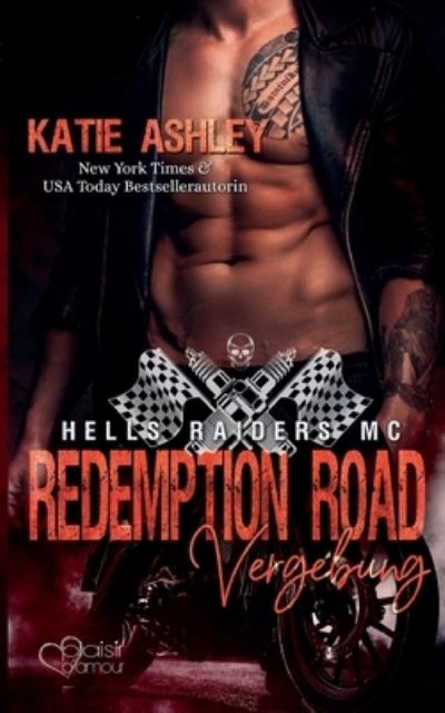 Redemption Road: Vergebung - Katie Ashley - Böcker - Plaisir D'Amour Verlag - 9783864954597 - 2 september 2020