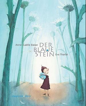 Der blaue Stein - Anne-Gaelle Balpe - Books - Neugebauer, Michael Edit. - 9783865663597 - May 6, 2019