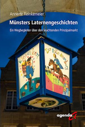 Münsters Laternengeschichten - Annette Reinkemeier - Bücher - agenda Münster - 9783896887597 - 25. November 2022