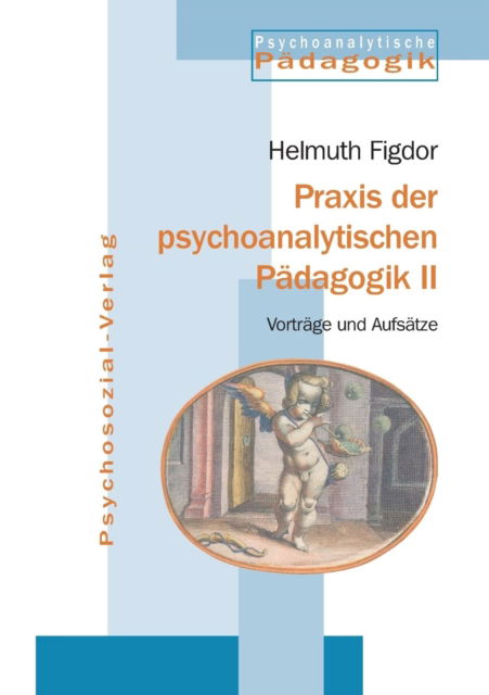 Cover for Helmuth Figdor · Praxis der psychoanalytischen Padagogik II (Taschenbuch) (2007)