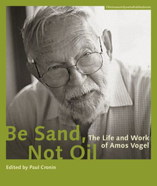 Be Sand, Not Oil – The Life and Work of Amos Vogel - Paul Cronin - Książki - Synema Gesellschaft Fur Film u. Medien - 9783901644597 - 3 października 2014