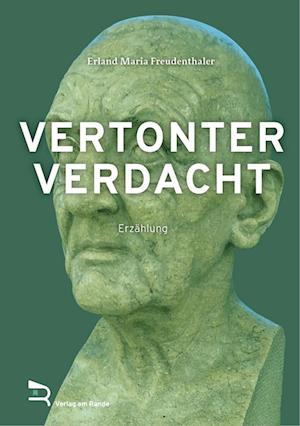 Vertonter Verdacht - Erland Maria FREUDENTHALER - Kirjat - Verlag am Rande - 9783903190597 - perjantai 1. syyskuuta 2023