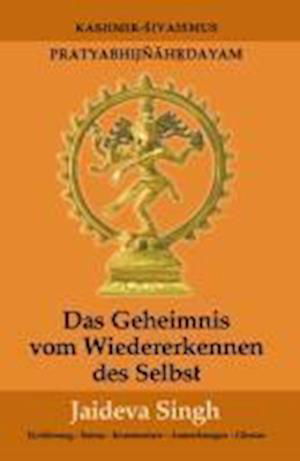 Das Geheimnis vom Wiedererkennen des Selbst - Jaideva Singh - Books - Pomaska-Brand, Druck - 9783935937597 - May 1, 2008