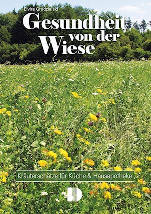 Cover for Elvira Grudzielski · Gesundheit von der Wiese (Bok) (2024)