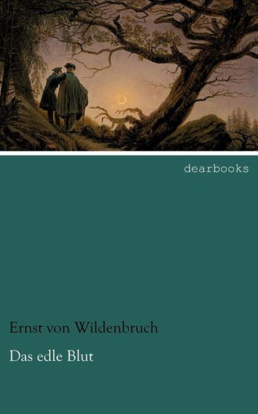 Cover for Ernst Von Wildenbruch · Das Edle Blut (Paperback Book) [German edition] (2012)