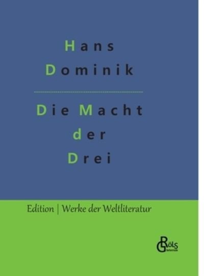 Cover for Hans Dominik · Die Macht der Drei (Inbunden Bok) (2022)