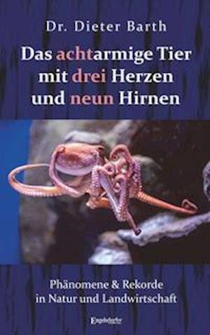 Cover for Dieter Barth · Das achtarmige Tier mit drei Herzen und neun Hirnen (Paperback Book) (2021)
