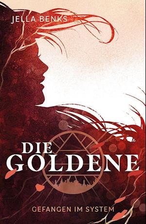 Cover for Jella Benks · Die Goldene - Gefangen im System (Paperback Book) (2021)