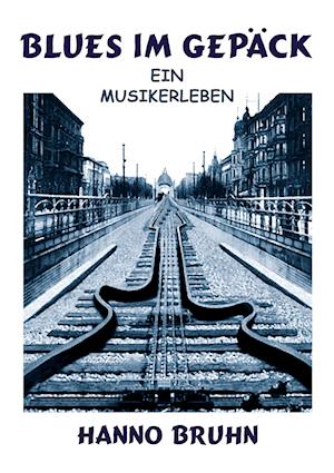 Cover for Hanno Bruhn · Blues im Gepäck (Paperback Book) (2021)