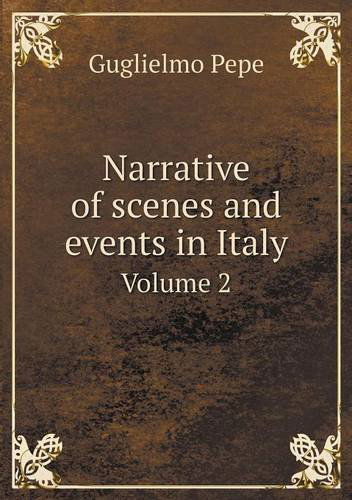 Cover for Guglielmo Pepe · Narrative of Scenes and Events in Italy Volume 2 (Paperback Book) (2013)