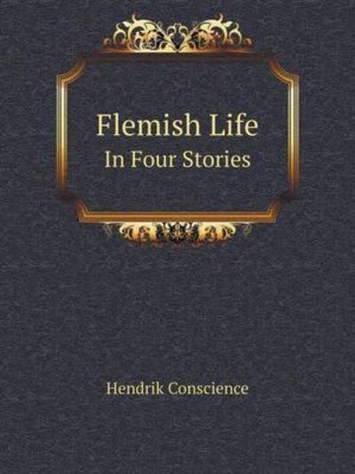 Cover for Hendrik Conscience · Flemish Life in Four Stories (Pocketbok) (2014)