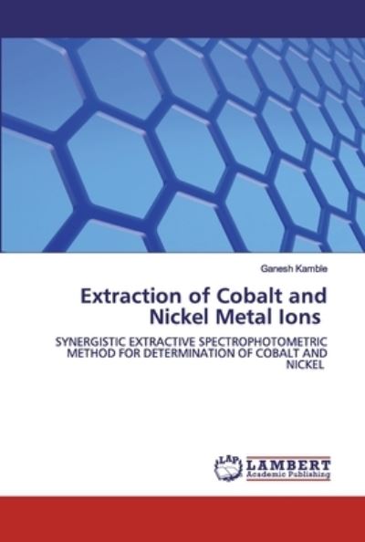 Extraction of Cobalt and Nickel - Kamble - Książki -  - 9786200506597 - 3 stycznia 2020