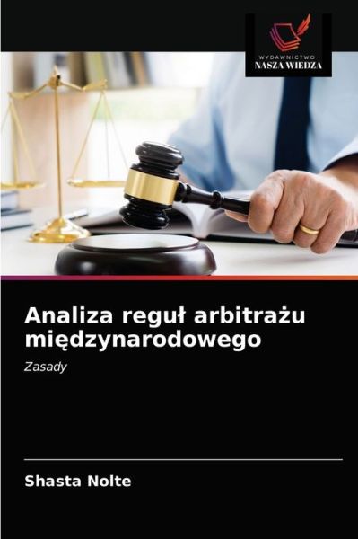 Cover for Shasta Nolte · Analiza regul arbitra?u mi?dzynarodowego (Paperback Book) (2021)