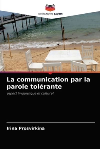 Cover for Irina Prosvirkina · La communication par la parole tolerante (Paperback Book) (2021)