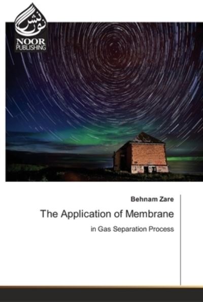 The Application of Membrane - Behnam Zare - Books - Noor Publishing - 9786203857597 - May 20, 2021