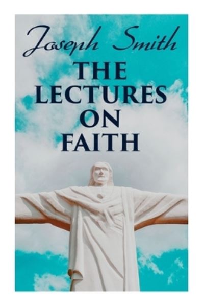 Cover for Joseph Smith · The Lectures on Faith (Paperback Book) (2020)