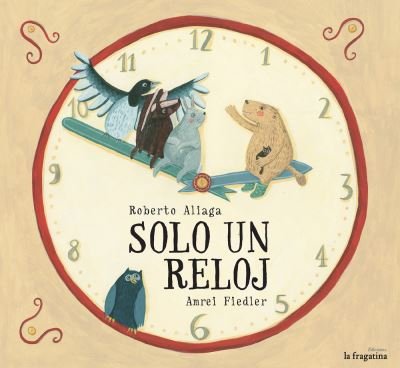 Cover for Roberto Aliaga · Solo un Reloj (Hardcover Book) (2017)