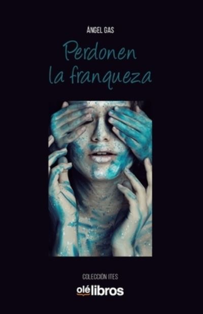 Cover for Ángel Gas Sala · Perdonen la franqueza (Pocketbok) (2019)