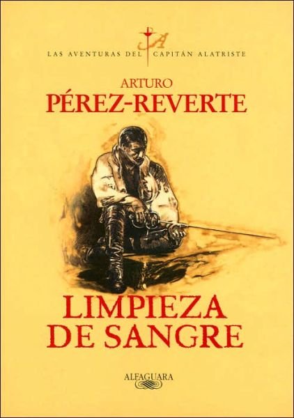 Cover for Arturo Perez-Reverte · Limpieza de sangre / Purity of Blood - Las aventuras del Capitan Alatriste (Pocketbok) [Spanish edition] (1998)
