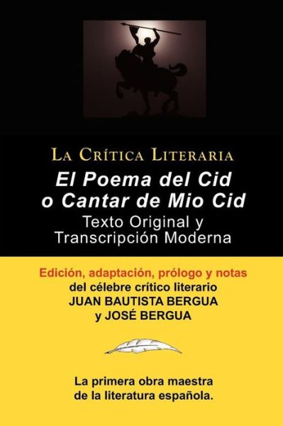 Poema del Cid O Cantar de Mio Cid: Texto Original y Transcripcion Moderna Con Prologo y Notas, Coleccion La Critica Literaria Por El Celebre Critico L - Bergua, Juan Bautista (Ediciones Ibericas) - Książki - La Critica Literaria - Lacrticaliteraria - 9788470839597 - 27 lutego 2012