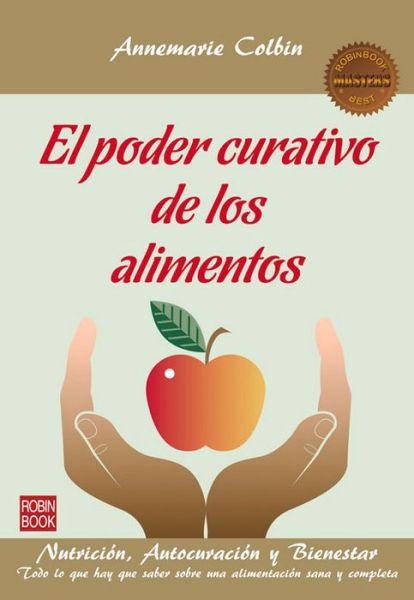 Cover for Annemarie Colbin · El Poder Curativo De Los Alimentos: Nutricion, Autocuracion Y Bienestar (Paperback Book) (2015)