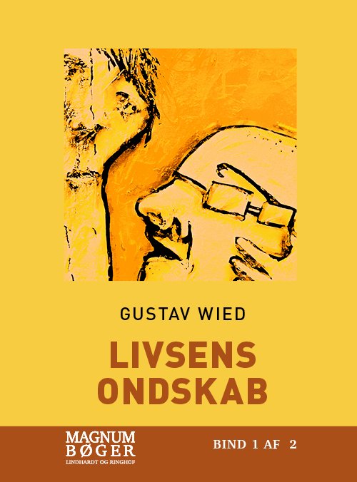 Cover for Gustav Wied · Livsens ondskab (Storskrift) (Bound Book) [2e édition] (2020)
