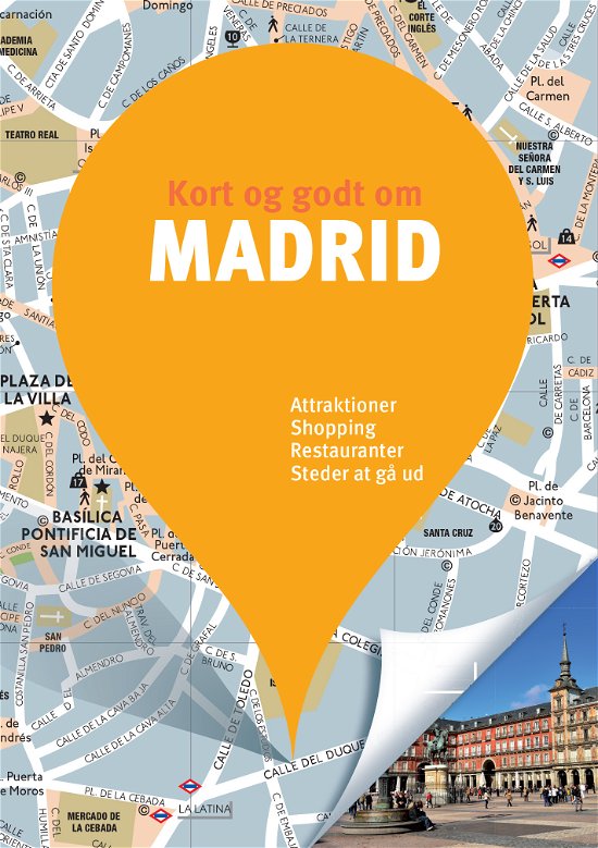Cover for Politikens Kort og godt om¤Politikens rejsebøger: Kort og godt om Madrid (Hæftet bog) [5. udgave] (2018)