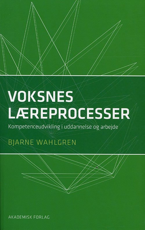 Cover for Bjarne Wahlgren · Voksnes læreprocesser (Poketbok) [1:a utgåva] (2010)