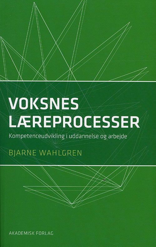Cover for Bjarne Wahlgren · Voksnes læreprocesser (Sewn Spine Book) [1. Painos] (2010)
