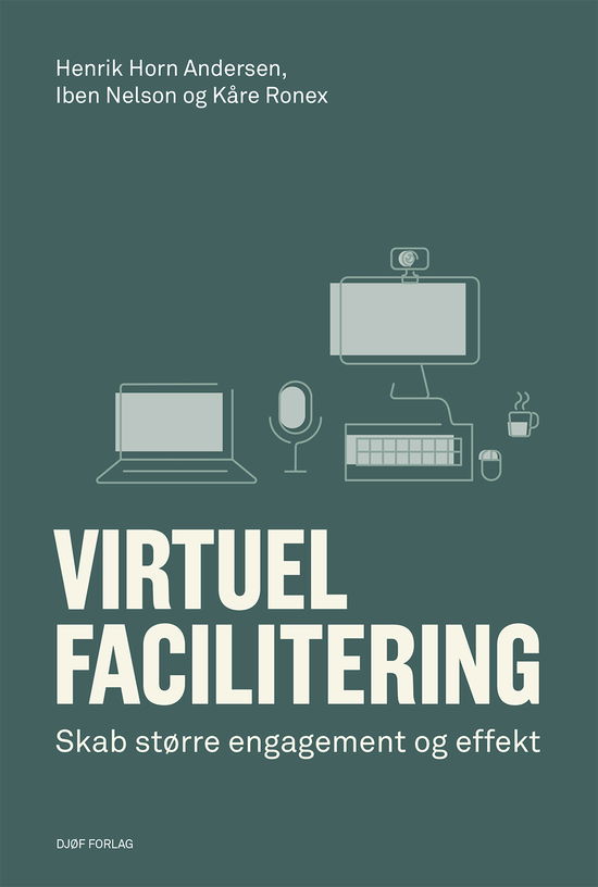 Cover for Iben Nelson og Kåre Ronex Henrik Horn Andersen · Virtuel facilitering (Hardcover Book) [1. wydanie] (2021)