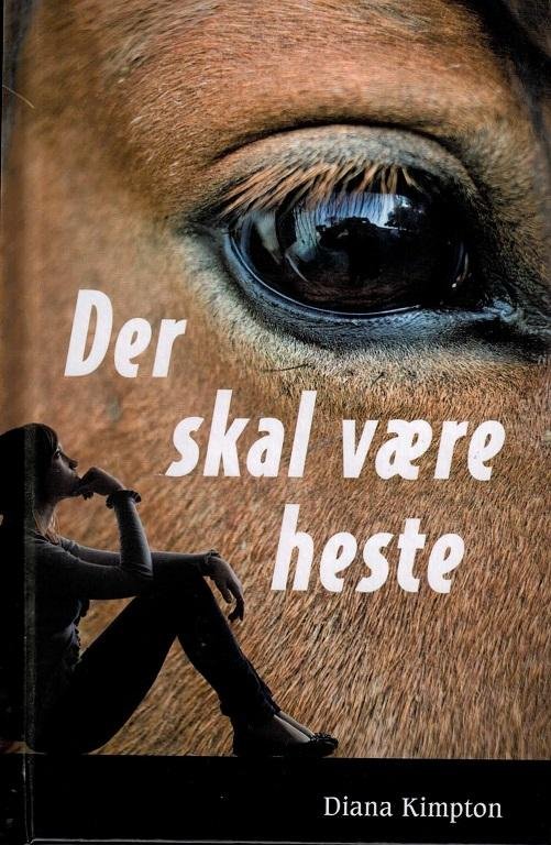 Cover for Diana Kimpton · Der skal være heste (Bound Book) [1º edição] (2015)