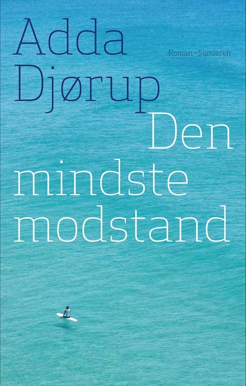 Cover for Adda Djørup · Den mindste modstand (Taschenbuch) [1. Ausgabe] (2009)