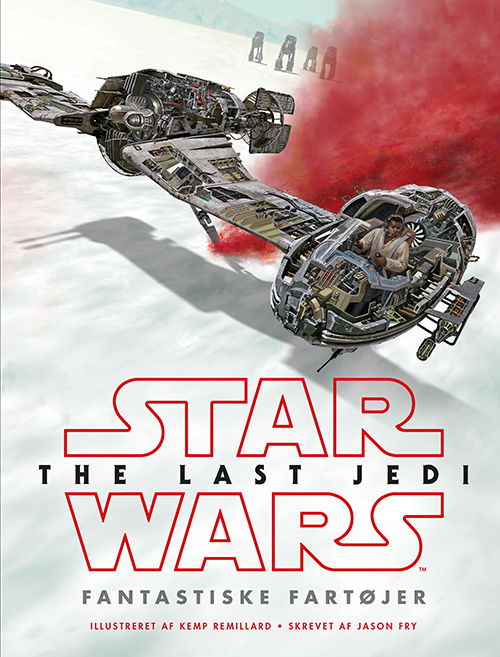 STAR WARS™ - The Last Jedi - Fantastiske fartøjer -  - Kirjat - Forlaget Alvilda - 9788771659597 - keskiviikko 10. tammikuuta 2018