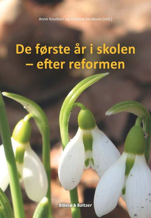 De første år i skolen efter reformen -  - Bøger - Billesø & Baltzer - 9788778423597 - 18. april 2015