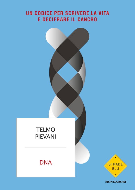 DNA. Un Codice Per Scrivere La Vita E Decifrare Il Cancro - Telmo Pievani - Books -  - 9788804728597 - 