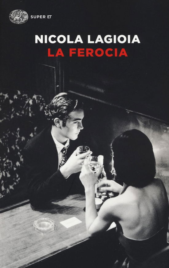 Cover for Nicola Lagioia · La Ferocia (Buch) (2016)