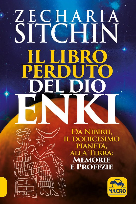 Cover for Zecharia Sitchin · Il Libro Perduto Del Dio Enki. Da Nibiru, Il Dodicesimo Pianeta, Alla Terra: Memorie E Profezie (Book)
