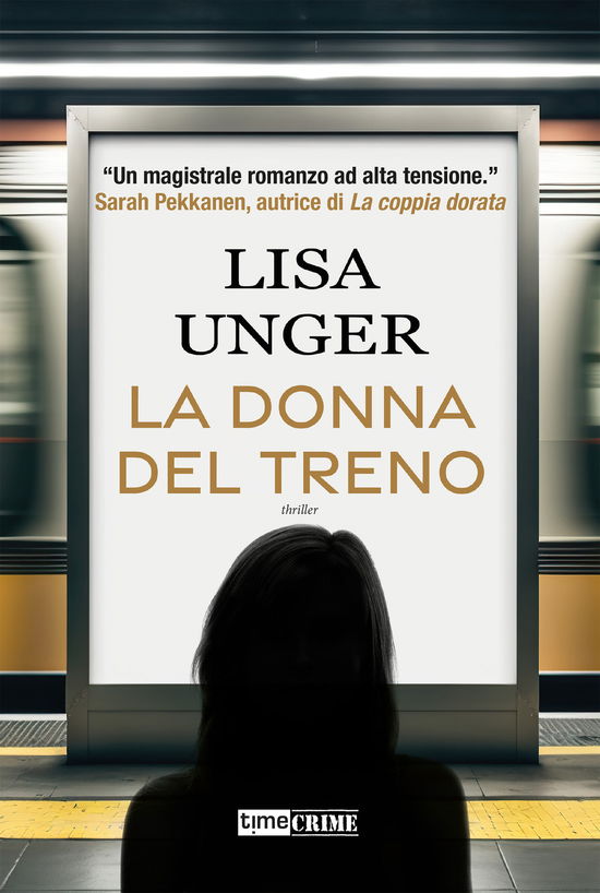 La Donna Del Treno - Lisa Unger - Kirjat -  - 9788866885597 - 