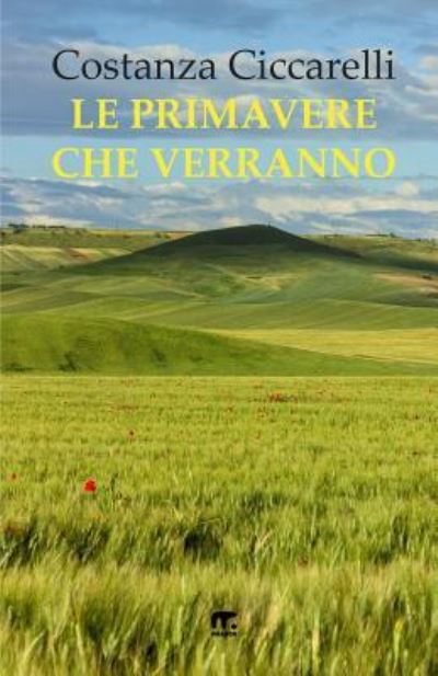 Cover for Costanza Ciccarelli · Le Primavere che verranno (Paperback Book) (2016)