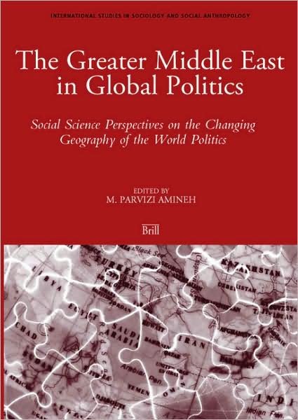 Cover for M. · The Greater Middle East in Global Politics (International Studies in Sociology and Social Anthropology) (Taschenbuch) (2007)