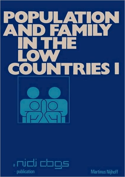 Cover for Hein G Moors · Population and Family in the Low Countries: Volume I - Publications of the Netherlands Interuniversity Demographic Institute (NIDI) and the Population and Family Study Centre (CBGS) (Paperback Book) [Softcover reprint of the original 1st ed. 1976 edition] (1976)