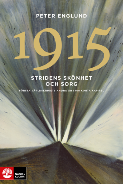 Cover for Peter Englund · Stridens skönhet och sorg: Stridens skönhet och sorg 1915 : första världskrigets andra år i 108 korta kapitel (Paperback Bog) (2021)
