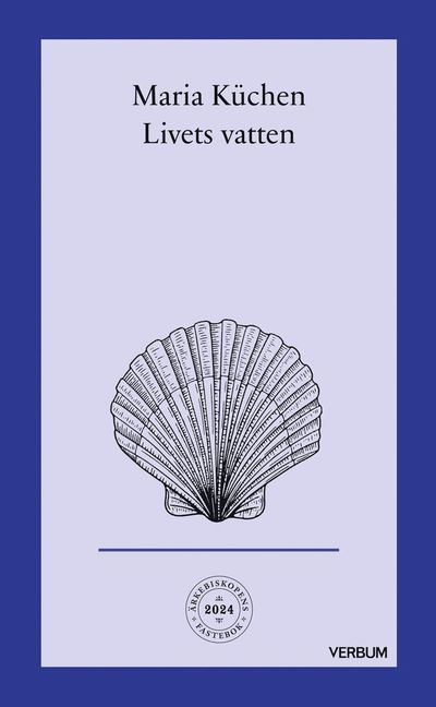 Cover for Maria Küchen · Ärkebiskopens fastebok 2024: Livets vatten (Board book) (2024)