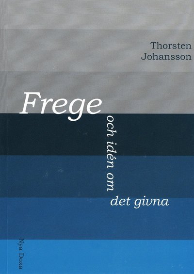 Cover for Thorsten Johansson · Frege och idén om det givna (Book) (2000)