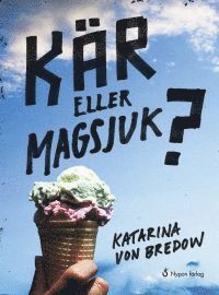 Cover for Katarina von Bredow · Böckerna om Hannes: Kär eller magsjuk? (Bound Book) (2017)