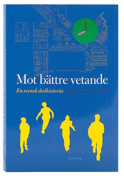 Cover for Hans Albin Larsson · Mot bättre vetande : en svensk skolhistoria (Paperback Book) [Ned edition] (2011)