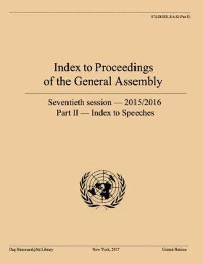 Cover for Dag Hammarskjeld Library · Index to proceedings of the General Assembly: seventieth session - 2015/2016, Part II: Index to speeches - Bibliographical series (Paperback Book) (2018)